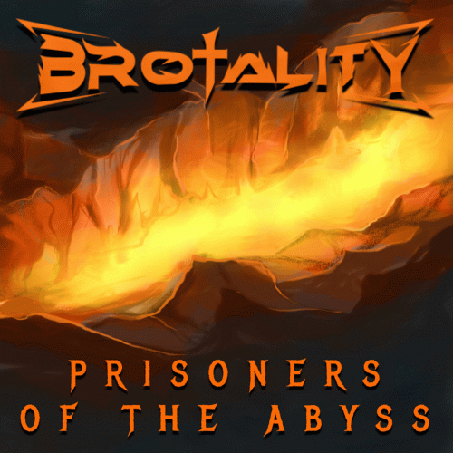 Brotality : Prisoners of the Abyss